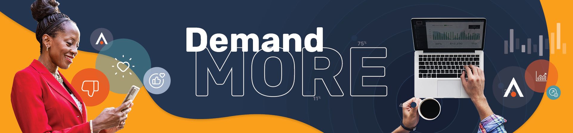 A promotional banner/graphic that reads: Demand More. It features a woman on the phone and a person using a laptop, each offsetting the "Demand More" text.